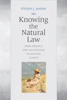 Connaître la loi naturelle : Des préceptes et inclinations aux droits dérivés - Knowing the Natural Law: From Precepts and Inclinations to Deriving Oughts
