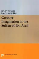 L'imagination créatrice dans le soufisme d'Ibn Arabi - Creative Imagination in the Sufism of Ibn Arabi