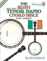 La Bible des Accords du Banjo Ténor Irlandais : Accord irlandais GDEA 1 728 accords - The Irish Tenor Banjo Chord Bible: GDEA Irish Tuning 1,728 Chords