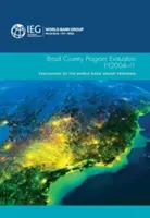 Évaluation du programme national du Brésil, exercice 2004-2011 : Évaluation du programme du Groupe de la Banque mondiale - Brazil Country Program Evaluation, Fy2004-11: Evaluation of the World Bank Group Program