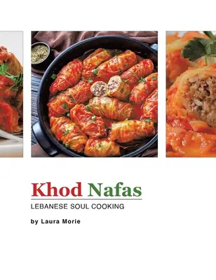 Khod Nafas : La cuisine de l'âme libanaise - Khod Nafas: Lebanese Soul Cooking