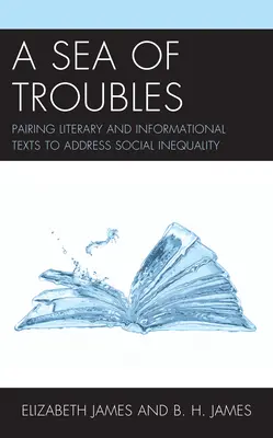 Une mer de problèmes : Associer des textes littéraires et informatifs pour aborder l'inégalité sociale - A Sea of Troubles: Pairing Literary and Informational Texts to Address Social Inequality