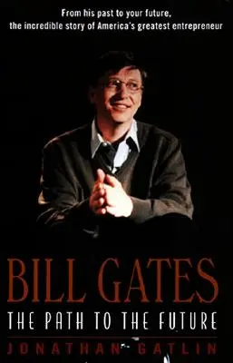 Bill Gates : Le chemin de l'avenir - Bill Gates: The Path to the Future