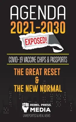 Agenda 2021-2030 Exposé : Vaccine Chips & Passports, The Great Reset & The New Normal ; Unreported & Real News - Agenda 2021-2030 Exposed: Vaccine Chips & Passports, The Great reset & The New Normal; Unreported & Real News