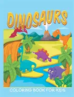 Livre de coloriage des dinosaures pour les enfants (Livres de coloriage pour les enfants : Volume 12) - Dinosaurs Coloring Book for Kids (Kids Colouring Books 12)