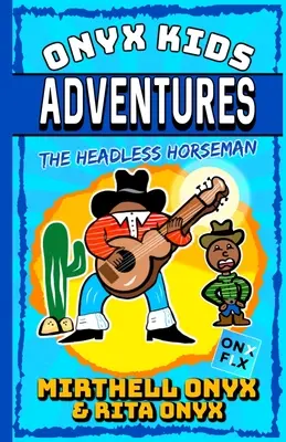 Aventures d'Onyx Kids : Le cavalier sans tête - Onyx Kids Adventures: The Headless Horseman