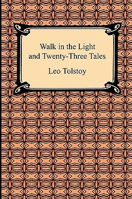 Marche dans la lumière et vingt-trois contes - Walk in the Light and Twenty-Three Tales