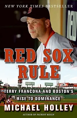 Red Sox Rule : Terry Francona et la montée en puissance de Boston - Red Sox Rule: Terry Francona and Boston's Rise to Dominance