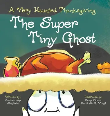Le fantôme super minuscule : une action de grâce très hantée - The Super Tiny Ghost: A Very Haunted Thanksgiving