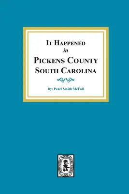 C'est arrivé dans le comté de Pickens, en Caroline du Sud - It Happened in Pickens County, South Carolina
