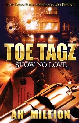 Toe Tagz : Show No Love - Toe Tagz: Show No Love