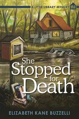 Elle s'est arrêtée pour mourir : Un mystère de la petite bibliothèque - She Stopped for Death: A Little Library Mystery