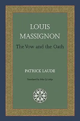 Louis Massignon : Le vœu et le serment - Louis Massignon: The Vow and the Oath