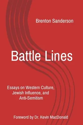 Battle Lines : Essais sur la culture occidentale, l'influence juive et l'antisémitisme - Battle Lines: Essays on Western Culture, Jewish Influence, and Anti-Semitism