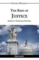 Le viol de la justice : Les tribunaux américains dévoilés - The Rape of Justice: America's Tribunals Exposed