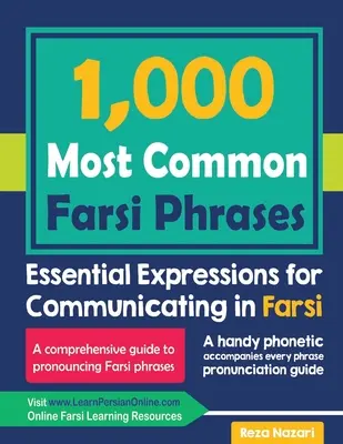 1000 phrases en farsi les plus courantes : Expressions essentielles pour communiquer en farsi - 1000 Most Common Farsi Phrases: Essential Expressions for Communicating in Farsi