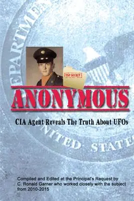 Anonyme : Un ancien agent de la CIA sort de l'ombre pour informer la Maison Blanche sur les OVNIs - Anonymous: A Former CIA Agent comes out of the Shadows to Brief the White House about UFOs