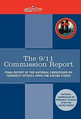 Le rapport de la Commission du 11 septembre : Rapport final de la Commission nationale sur les attaques terroristes contre les États-Unis - The 9/11 Commission Report: Final Report of the National Commission on Terrorist Attacks Upon the United States