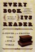 Chaque livre a son lecteur : Le pouvoir de la parole imprimée pour remuer le monde - Every Book Its Reader: The Power of the Printed Word to Stir the World