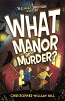 Mystère des frères Bleakley : Quel genre de meurtre ? - Bleakley Brothers Mystery: What Manor of Murder?