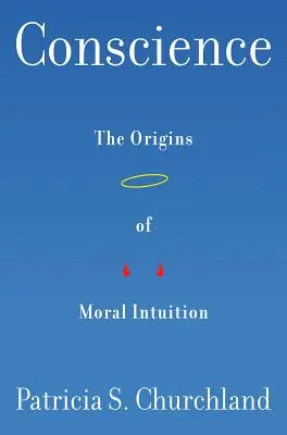 La conscience : Les origines de l'intuition morale - Conscience: The Origins of Moral Intuition