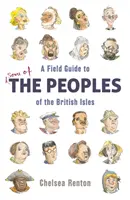 Field Guide to the Peoples of the British Isles (Guide des peuples des îles britanniques) - Field Guide to the Peoples of the British Isles