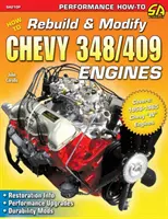 Comment reconstruire et modifier les moteurs Chevy 348/409 - How to Rebuild & Modify Chevy 348/409 Engines