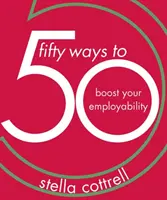 50 façons d'améliorer votre employabilité - 50 Ways to Boost Your Employability