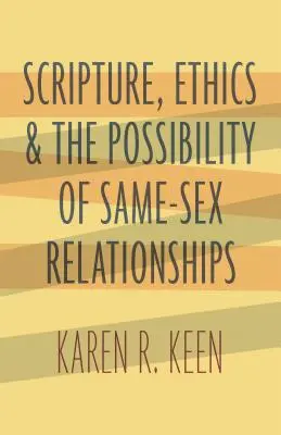 Écriture, éthique et possibilité de relations entre personnes de même sexe - Scripture, Ethics, and the Possibility of Same-Sex Relationships