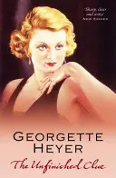 L'indice inachevé (Heyer Georgette (Auteur)) - Unfinished Clue (Heyer Georgette (Author))