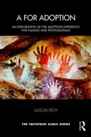 A comme Adoption : Une exploration de l'expérience de l'adoption pour les familles et les professionnels - A for Adoption: An Exploration of the Adoption Experience for Families and Professionals