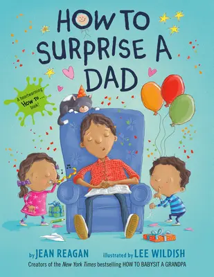 Comment surprendre un père - How to Surprise a Dad