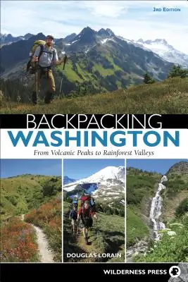 Randonnée dans l'État de Washington : Des pics volcaniques aux vallées de la forêt tropicale - Backpacking Washington: From Volcanic Peaks to Rainforest Valleys