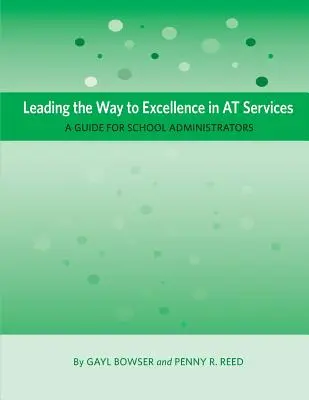 Ouvrir la voie à l'excellence dans les services AT : Un guide pour les administrateurs scolaires - Leading the Way to Excellence in AT Services: A Guide for School Administrators