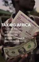 Taxer l'Afrique : Coercition, réforme et développement - Taxing Africa: Coercion, Reform and Development