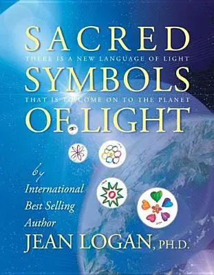 Symboles sacrés de la lumière : Il existe un nouveau langage de la lumière qui doit arriver sur la planète - Sacred Symbols of Light: There Is a New Language of Light That Is to Come on to the Planet