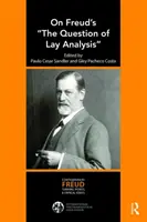 La question de l'analyse laïque chez Freud - On Freud's the Question of Lay Analysis