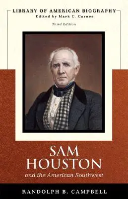 Sam Houston et le Sud-Ouest américain (Bibliothèque de biographie américaine) - Sam Houston and the American Southwest (Library of American Biography Series)