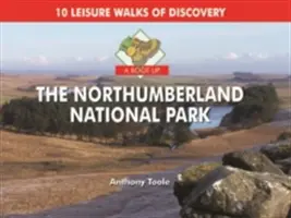 Boot Up the Northumberland National Park - 10 Leisure Walks of Discovery (Parc national du Northumberland - 10 promenades de découverte) - Boot Up the Northumberland National Park - 10 Leisure Walks of Discovery