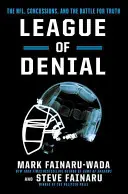 La Ligue du déni : La NFL, les commotions cérébrales et la bataille pour la vérité - League of Denial: The Nfl, Concussions, and the Battle for Truth