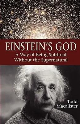 Le Dieu d'Einstein : Une façon d'être spirituel sans être surnaturel - Einstein's God: A Way of Being Spiritual Without the Supernatural