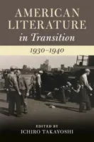 La littérature américaine en transition, 1930-1940 - American Literature in Transition, 1930-1940