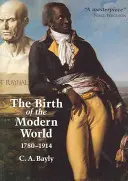 La naissance du monde moderne, 1780-1914 : Connexions et comparaisons à l'échelle mondiale - The Birth of the Modern World, 1780-1914: Global Connections and Comparisons