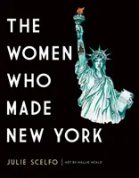 Les femmes qui ont fait New York - The Women Who Made New York