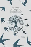 Le pouvoir des images dans la pensée chrétienne : L'usage et l'abus d'images dans la Bible et la théologie - The Power of Pictures in Christian Thought: The Use and Abuse of Images in the Bible and Theology