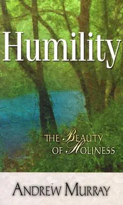 L'humilité : La beauté de la sainteté - Humility: The Beauty of Holiness