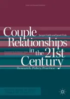 Les relations de couple au 21ème siècle : Recherche, politique, pratique - Couple Relationships in the 21st Century: Research, Policy, Practice