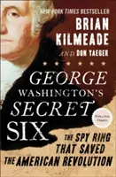 Les six secrets de George Washington : Le réseau d'espionnage qui a sauvé la révolution américaine - George Washington's Secret Six: The Spy Ring That Saved the American Revolution