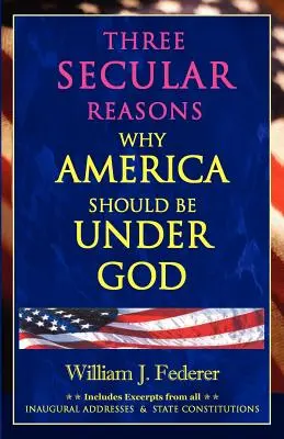 Trois raisons laïques pour lesquelles l'Amérique devrait être sous l'autorité de Dieu - Three Secular Reasons Why America Should Be Under God