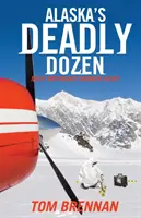 La douzaine de morts de l'Alaska - Alaska's Deadly Dozen